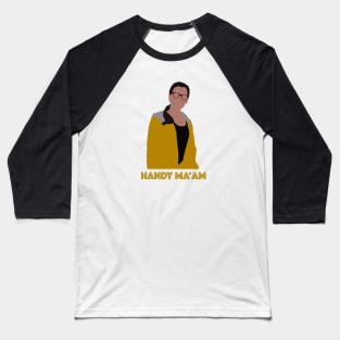 Elena Alvarez Handy Ma'am (one day at a time) Baseball T-Shirt